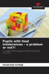 Pupils with food intolerances - a problem or not?!: An insight into the subject of nutrition and home economics