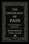 The Ontology of Pain: A New Metaphysics of Existence