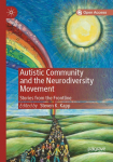 Autistic Community and the Neurodiversity Movement: Stories from the Frontline