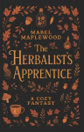 The Herbalist's Apprentice: A Cozy Fantasy