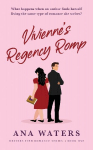 Viviennes Regency Romp: a clean, enemies to lovers, romantic comedy