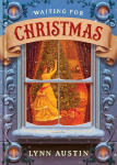 Waiting for Christmas: A Story of Hope and the Best Gift of All