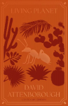 Living Planet: The Web of Life on Earth Centenary Edition