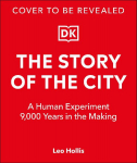 The Story of the City: A Human Experiment 9,000 Years in the Making