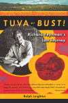 Tuva or Bust! Richard Feynman's Last Journey