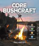 Core Bushcraft: A Wilderness Living Skills Sourcebook