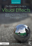 The Filmmakers Guide to Visual Effects: The Art and Techniques of VFX for Directors, Producers, Editors and Cinematographers