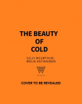 The Beauty of Cold: The Restorative Power of Cold Water for Connection and Joy
