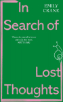 In Search of Lost Thoughts: Reflections on loneliness, religion, girlhood, relationships and more from viral literary sensation @emilyrosecharlotte