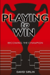 Playing to Win: Becoming the Champion