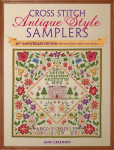 Cross Stitch Antique Style Samplers: 30th anniversary edition with brand new charts and designs