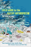 Field Guide to the Patchy Anthropocene: The New Nature