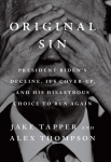 Original Sin: President Bidens decline, its cover-up, and his disastrous choice to run again