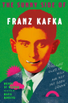 The Sunny Side of Franz Kafka: Words of Wisdom selected by Maria Moreira