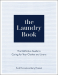 The Laundry Book: The Definitive Guide to Caring for Your Clothes and Linens