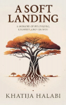 A Soft Landing: A Memoir of Belonging, Identity and Ubuntu