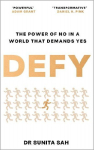 Defy: The Power of No in a World that Demands Yes