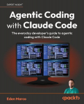 Agentic Coding with Claude Code: The everyday developer's guide to agentic coding with Claude Code