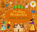 The Story Orchestra: Hansel and Gretel: Press the note to hear Humperdincks music