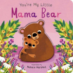 Youre My Little Mama Bear