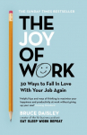 The Joy of Work: The No.1 Sunday Times Business Bestseller - 30 Ways to Fix Your Work Culture and Fall in Love with Your Job Again