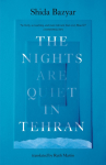 The Nights Are Quiet in Tehran: Shortlisted for the International Booker Prize 2026