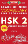Learn Chinese Vocabulary for Beginners: New HSK Level 2 Chinese Vocabulary Book (Free Audio) - Master Over 700 Words in Context