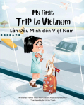 My First Trip to Vietnam: Bilingual Vietnamese-English Childrens Book