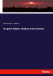 The great didactic of John Amos Comenius