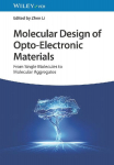Molecular Design of Opto-Electronic Materials: From Single Molecules to Molecular Aggregates