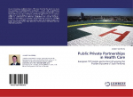 Public Private Partnerships in Health Care: European PPP Models and Factors Influencing the Positive Outcome of Such Ventures