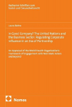 In Good Company? The United Nations and the Business Sector: Regulating Corporate Influence in an Era of Partnership: An Appraisal of the World Health Organization's Framework of Engagement with Non-State Actors and Beyond