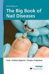 The Big Book of Nail Diseases: Cause, Podiatry diagnosis, Therapy, Prophylaxis