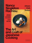 The Art and Craft of Japanese Cooking: Artisans, Chefs, Recipes