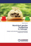 Municipal gender budgeting in Georgia: Analysis and evaluation of municipal gender budgeting in Georgia