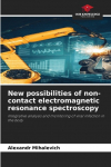New possibilities of non-contact electromagnetic resonance spectroscopy: Integrative analysis and monitoring of viral infection in the body