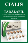 Cialis Tadalafil: A User-Friendly Guide to Tadalafil, Erectile Dysfunction, Safe Use, and Men's Sexual Well-Being