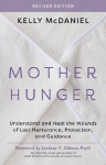 Mother Hunger, Revised Edition: Understand and Heal the Wounds of Lost Nurturance, Protection, and Guidance