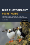 Bird Photography: Pocket Guide: Camera Settings, Composition Tips, and Shooting Techniques for Photographing Birds