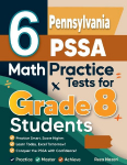 6 Pennsylvania PSSA Math Practice Tests for Grade 8 Students: A Complete Guide to Building Math Mastery and Excelling on the Pennsylvania PSSA Test