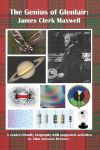 The Genius of Glenlair James Clerk  Maxwell: James Clerk Maxwell