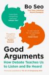 Good Arguments: How Debate Teaches Us to Listen and Be Heard
