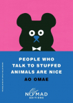People Who Talk to Stuffed Animals Are Nice (Nomad Edition): Stories