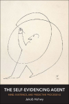 The Self-Evidencing Agent: Mind, Existence, and Predictive Processing