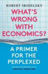 Whats Wrong with Economics?: A Primer for the Perplexed
