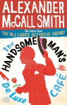 The Handsome Mans De Luxe Caf&eacute;: No. 1 Ladies Detective Agency 15