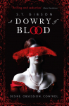 A Dowry of Blood: Desire. Obsession. Control.