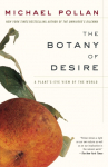 The Botany of Desire: A Plants-Eye View of the World