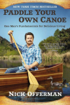 Paddle Your Own Canoe: One Mans Fundamentals for Delicious Living