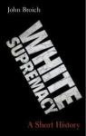 White Supremacy: A Short History